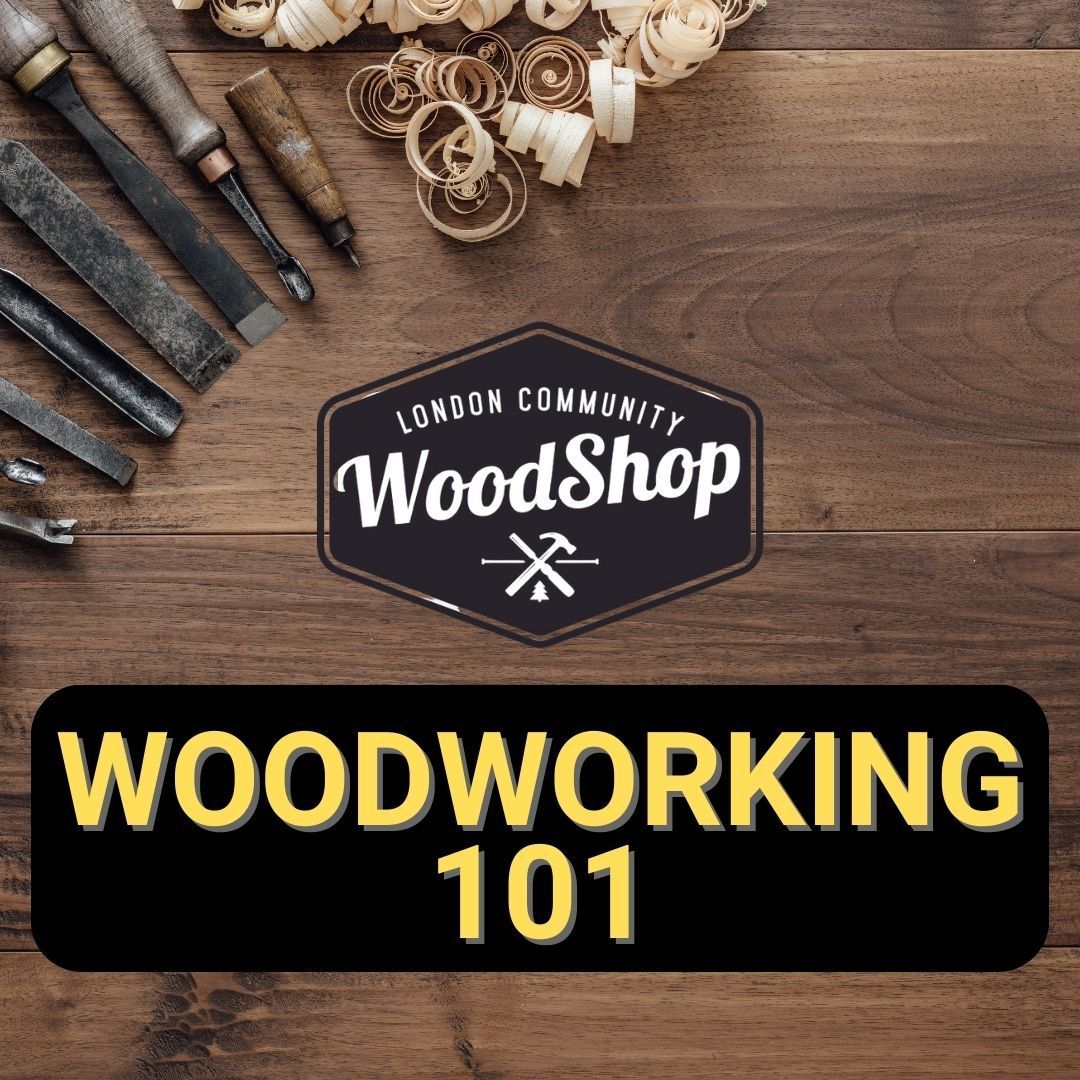 London Community Woodshop Woodworking 101