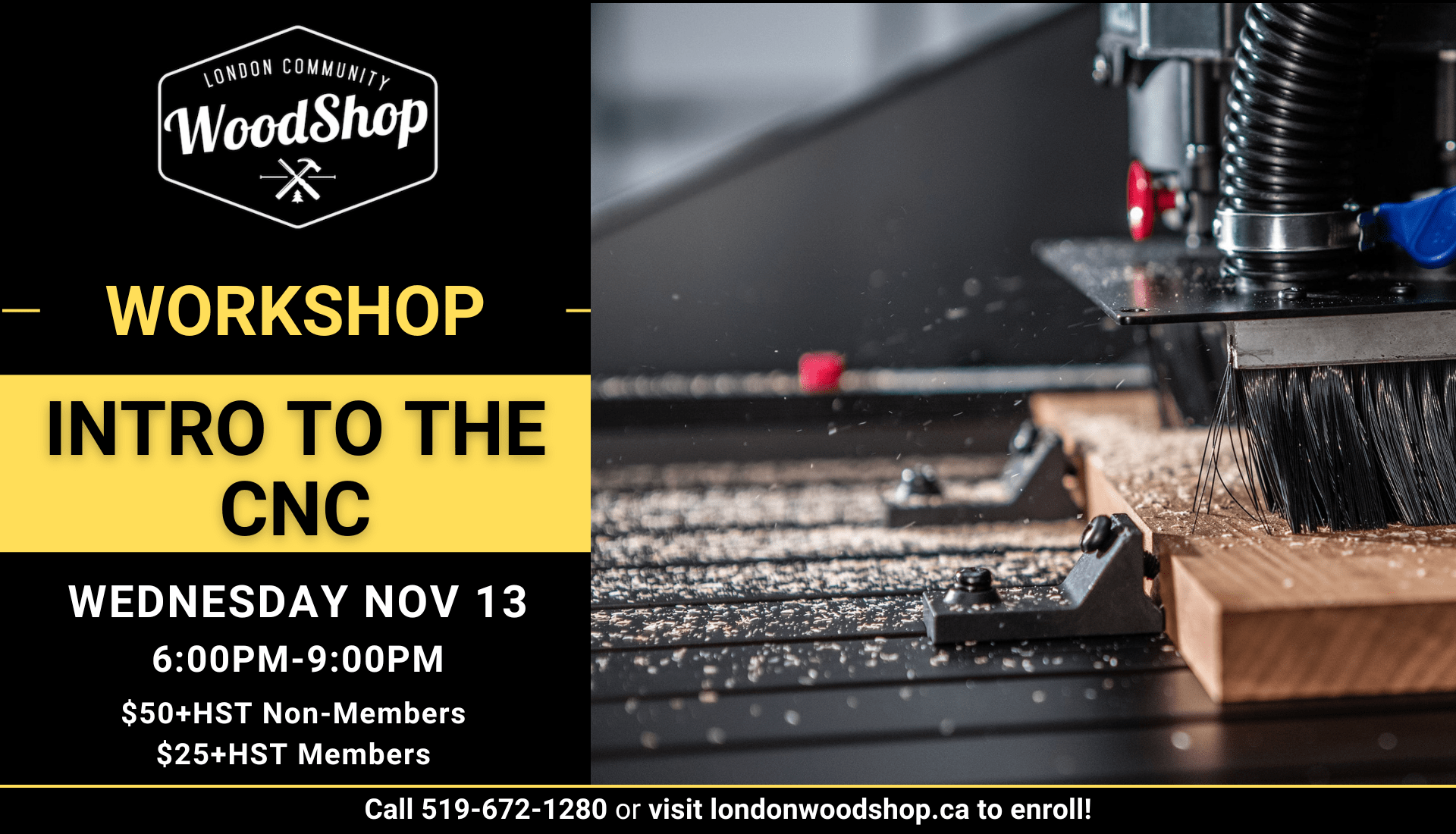 Intro to the CNC workshop Date: Wednesday, November 13, 2024 Time: 6:00-9:00pm Cost: LCW Members $25+HST Non-Members $50+HST