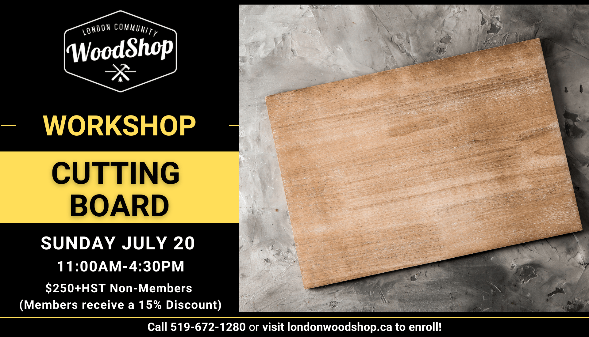 • Cutting Board workshop Sunday July 20 from 11:00-4:30 with Devon Curtis $250.00 +HST